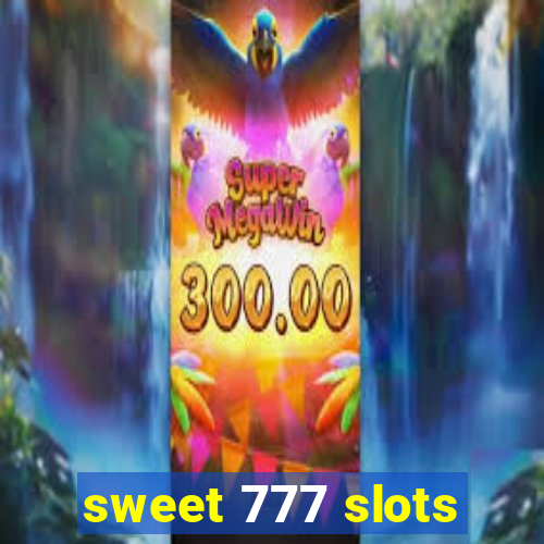 sweet 777 slots